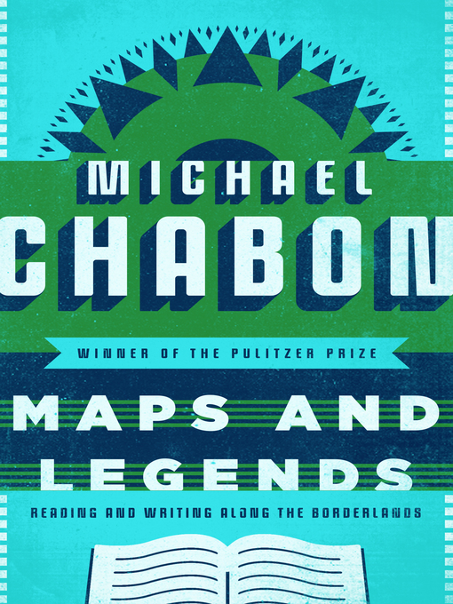 Title details for Maps and Legends by Michael Chabon - Wait list